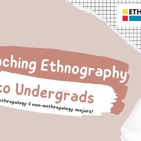 Introducing: Teaching Ethnography to&nbsp;Undergrads